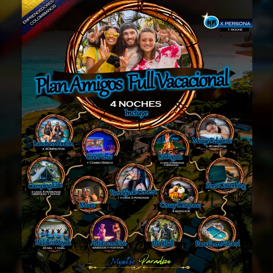 Plan AMIGOS FULL VACACIONAL Mystic Paradise Lago Calima