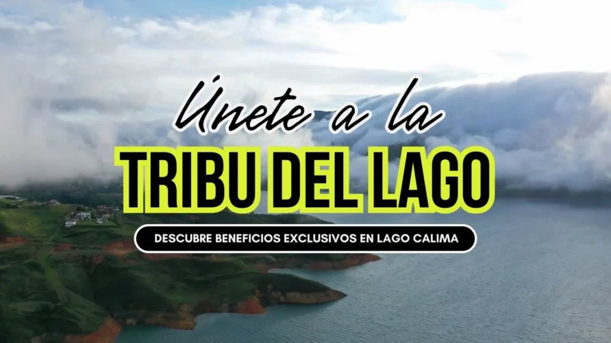 #1 Únete a la Tribu del Lago y Descubre Beneficios Exclusivos en Lago Calima
