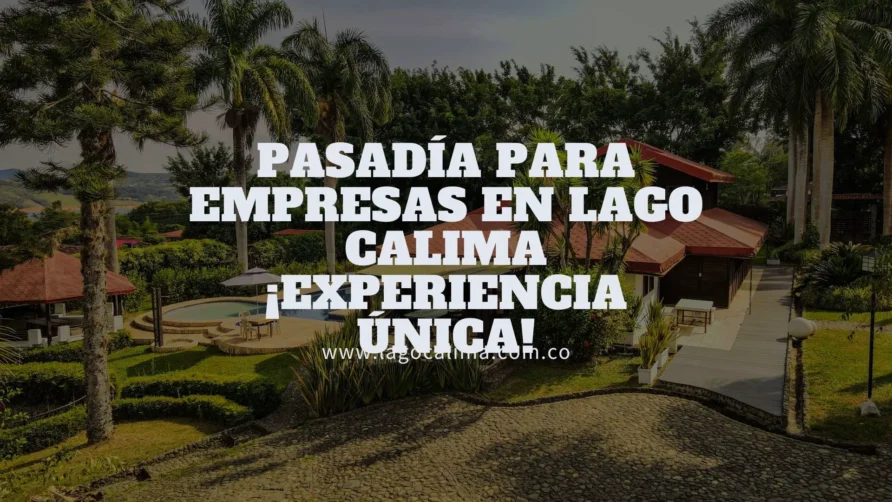 Pasadía para Empresas en Lago Calima: ¡Experiencia Única!