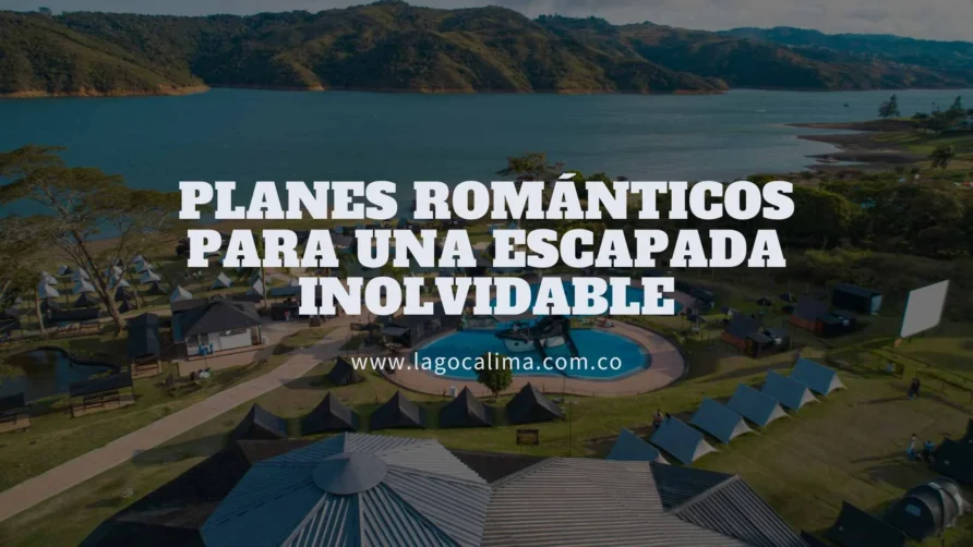 Planes Lago Calima: Escapada Romántica en Pareja Inolvidable