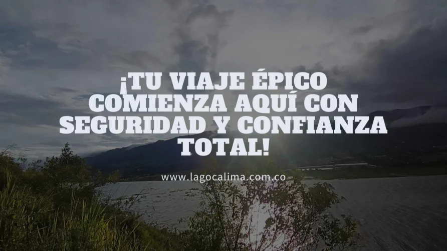 Lago Calima: ¡Tu Viaje Épico Comienza Aquí con Seguridad y Confianza Total!