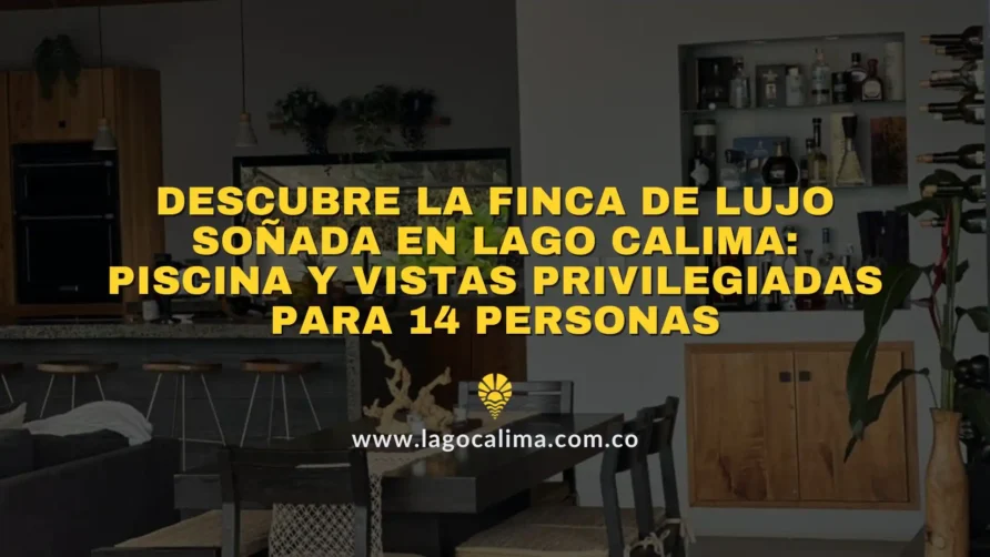 Finca de lujo en Lago Calima para 14 personas: sala, comedor, cocina moderna, piscina y vistas privilegiadas.